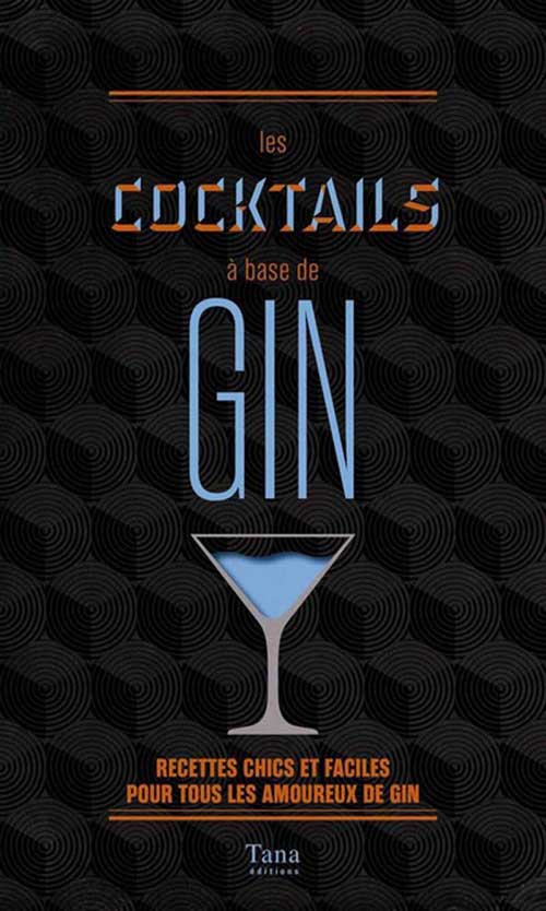 Les cocktails à base de gin – Laurence Marot & Régis Célabe